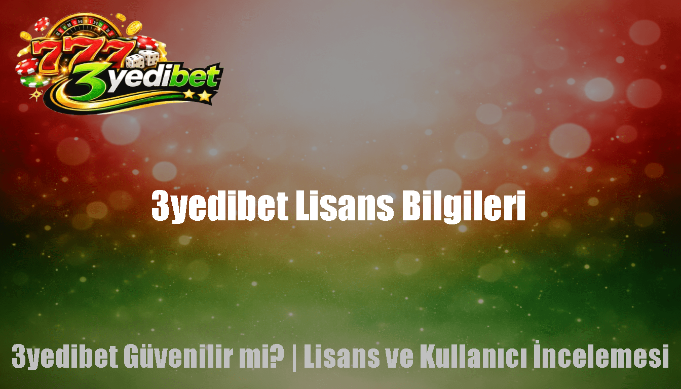 3yedibet Lisans Bilgileri