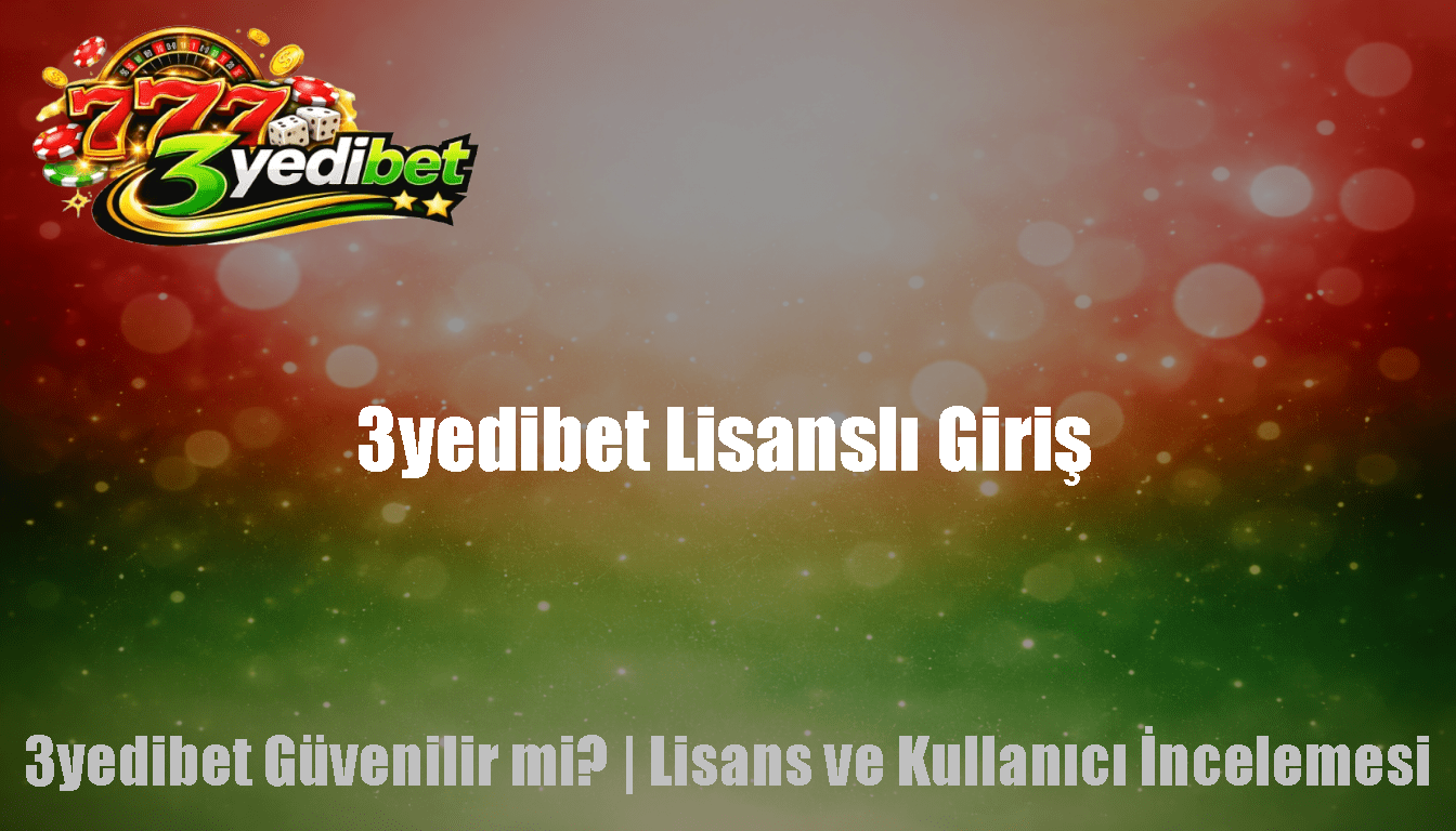 3yedibet Lisanslı Giriş