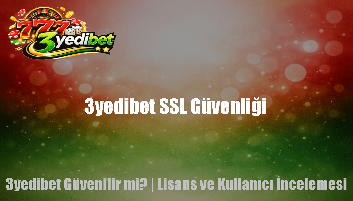3yedibet SSL Güvenliği